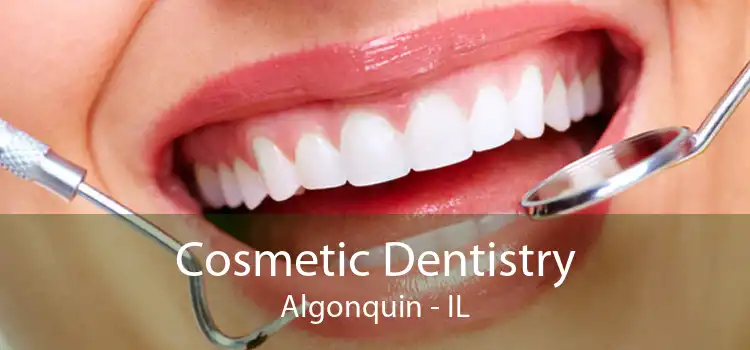 Cosmetic Dentistry Algonquin - IL