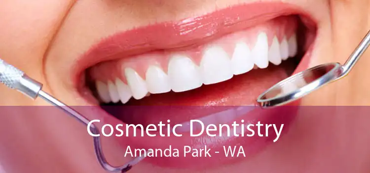Cosmetic Dentistry Amanda Park - WA