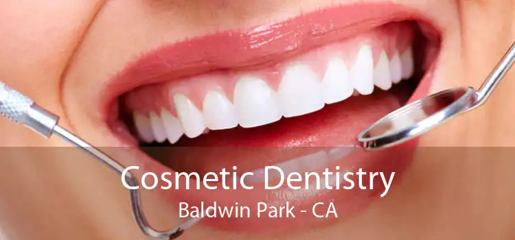 Cosmetic Dentistry Baldwin Park - CA