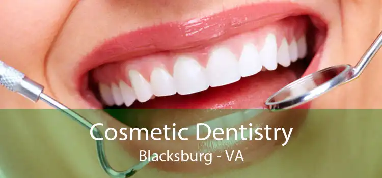 Cosmetic Dentistry Blacksburg - VA
