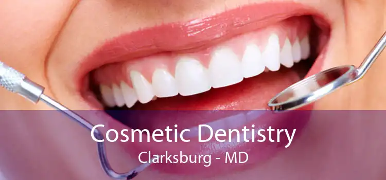 Cosmetic Dentistry Clarksburg - MD