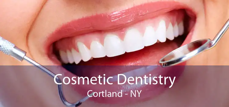 Cosmetic Dentistry Cortland - NY
