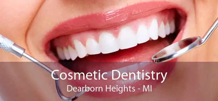 Cosmetic Dentistry Dearborn Heights - MI