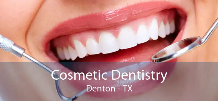Cosmetic Dentistry Denton - TX