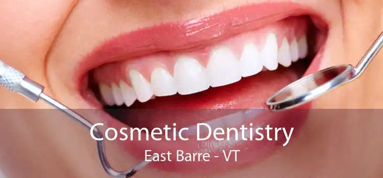 Cosmetic Dentistry East Barre - VT