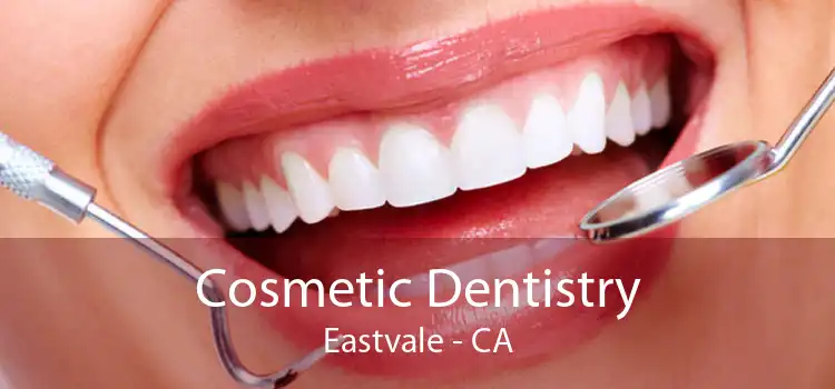 Cosmetic Dentistry Eastvale - CA
