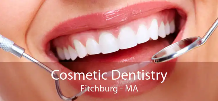 Cosmetic Dentistry Fitchburg - MA