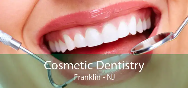 Cosmetic Dentistry Franklin - NJ