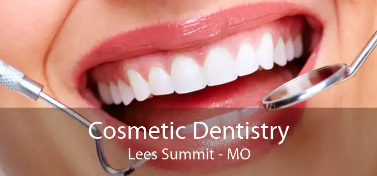 Cosmetic Dentistry Lees Summit - MO