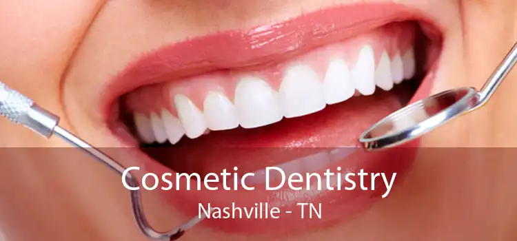 Cosmetic Dentistry Nashville - TN
