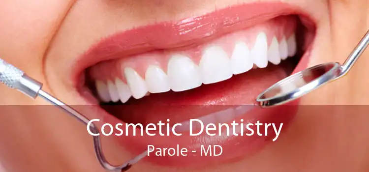 Cosmetic Dentistry Parole - MD