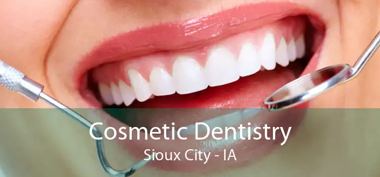 Cosmetic Dentistry Sioux City - IA