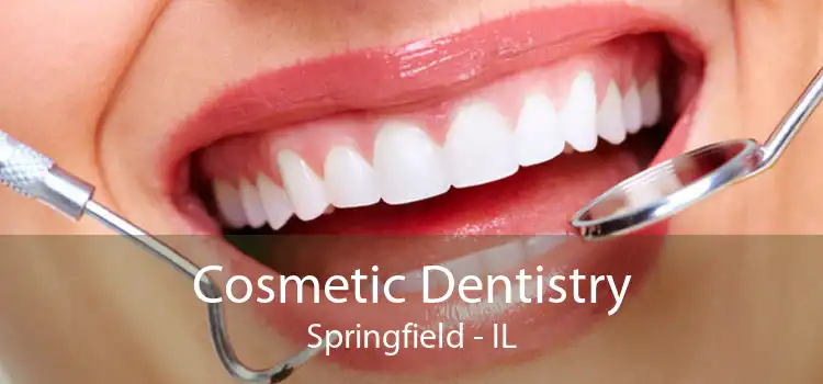 Cosmetic Dentistry Springfield - IL