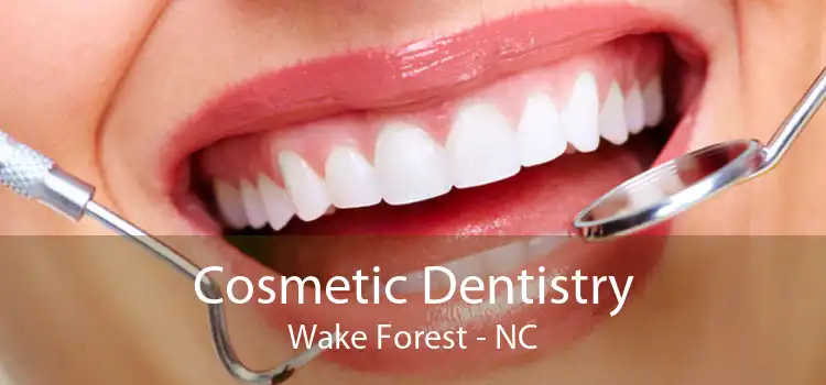 Cosmetic Dentistry Wake Forest - NC