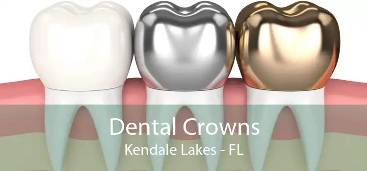 Dental Crowns Kendale Lakes - FL