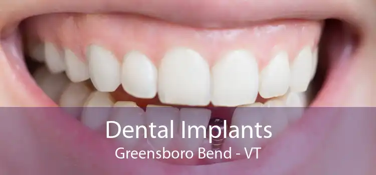 Dental Implants Greensboro Bend - VT