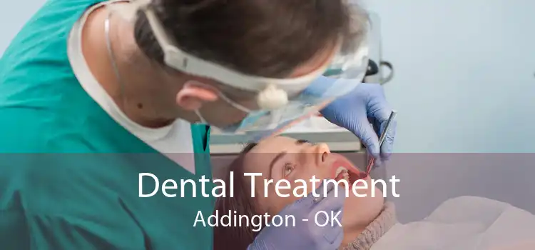Dental Treatment Addington - OK