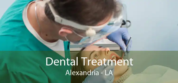 Dental Treatment Alexandria - LA
