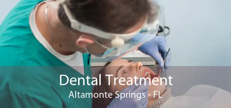 Dental Treatment Altamonte Springs - FL