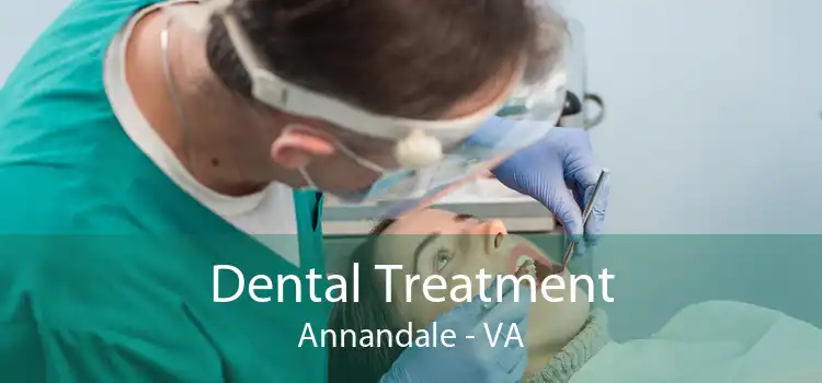 Dental Treatment Annandale - VA