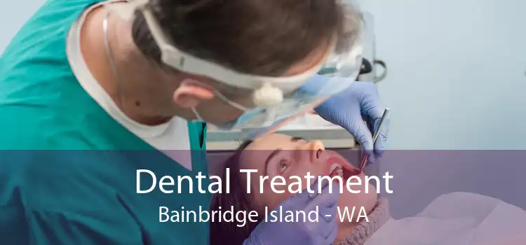 Dental Treatment Bainbridge Island - WA
