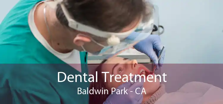 Dental Treatment Baldwin Park - CA