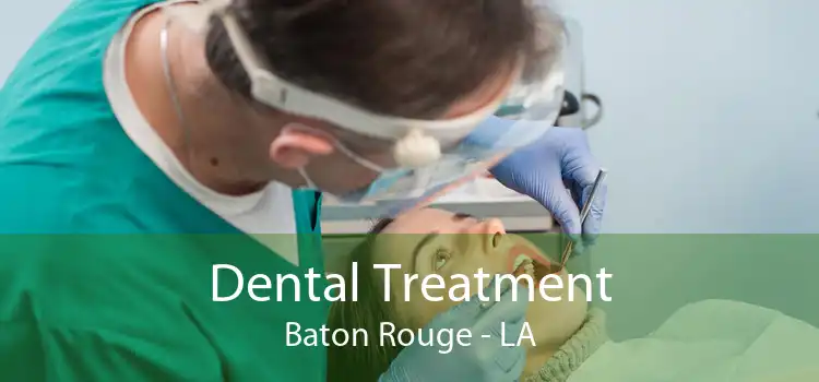 Dental Treatment Baton Rouge - LA