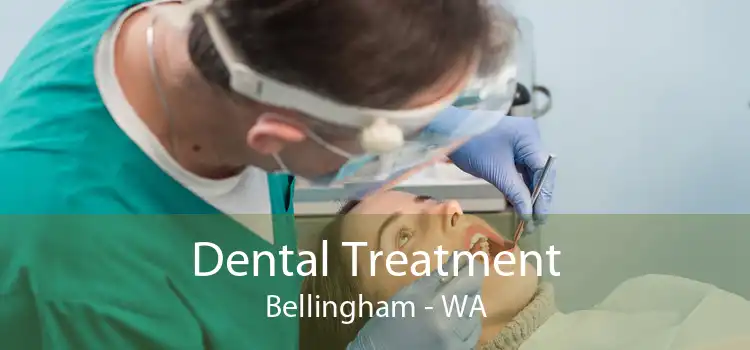 Dental Treatment Bellingham - WA