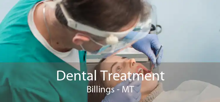 Dental Treatment Billings - MT