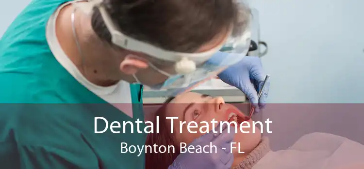 Dental Treatment Boynton Beach - FL