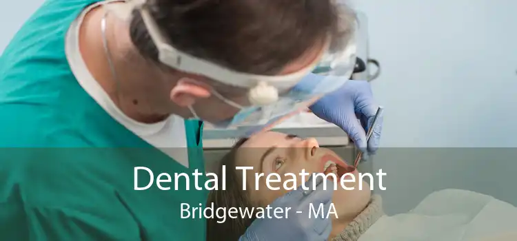 Dental Treatment Bridgewater - MA