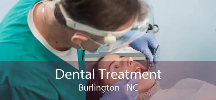 Dental Treatment Burlington - NC