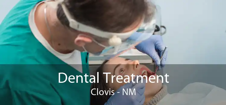 Dental Treatment Clovis - NM