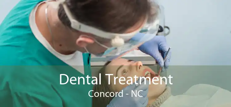 Dental Treatment Concord - NC