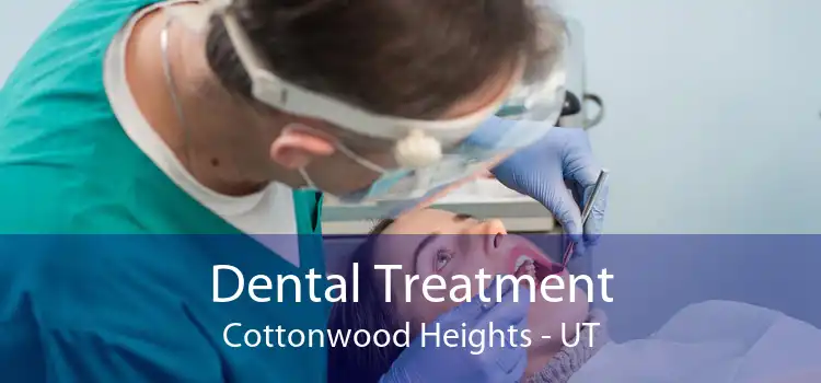 Dental Treatment Cottonwood Heights - UT