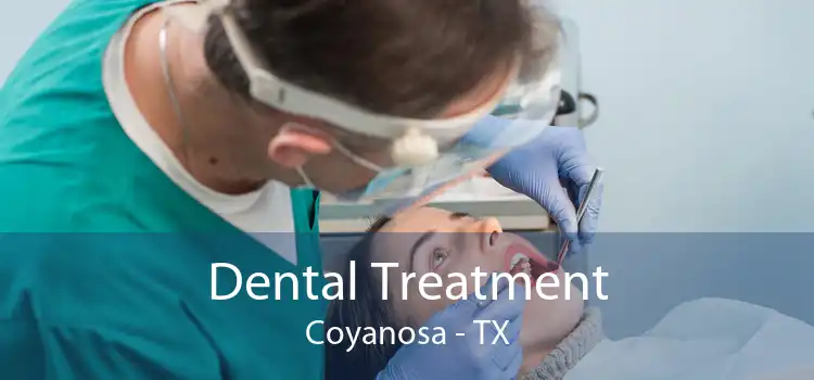 Dental Treatment Coyanosa - TX