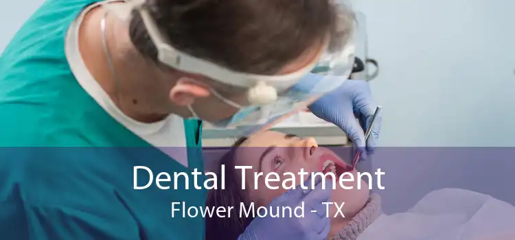 Dental Treatment Flower Mound - TX