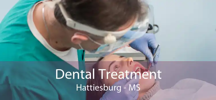 Dental Treatment Hattiesburg - MS