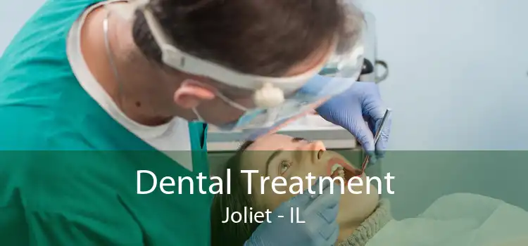 Dental Treatment Joliet - IL