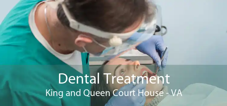 Dental Treatment King and Queen Court House - VA