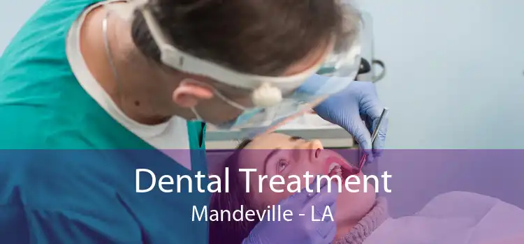 Dental Treatment Mandeville - LA