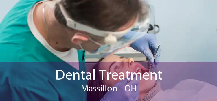 Dental Treatment Massillon - OH