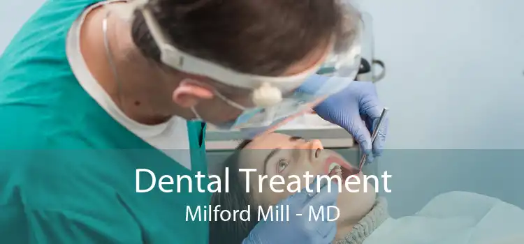 Dental Treatment Milford Mill - MD