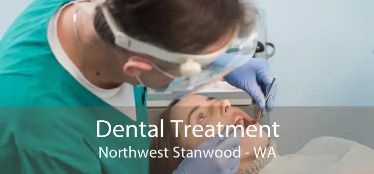 Dental Treatment Northwest Stanwood - WA