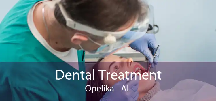 Dental Treatment Opelika - AL