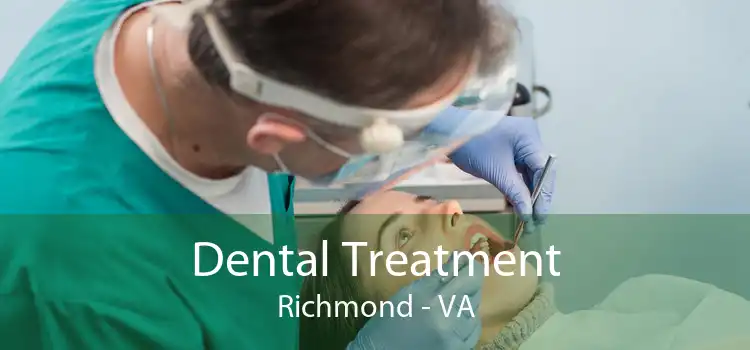 Dental Treatment Richmond - VA