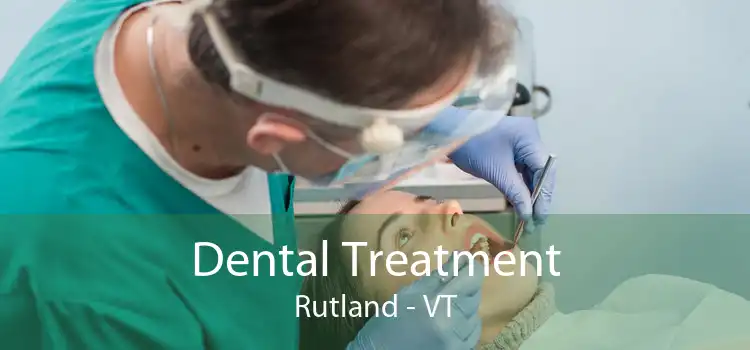 Dental Treatment Rutland - VT