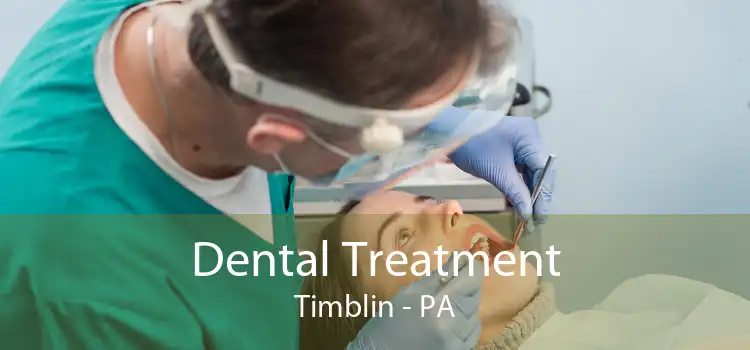 Dental Treatment Timblin - PA