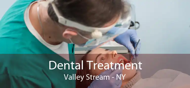 Dental Treatment Valley Stream - NY