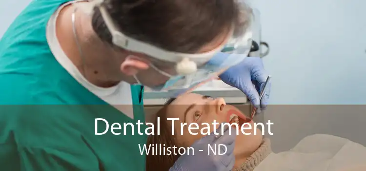 Dental Treatment Williston - ND